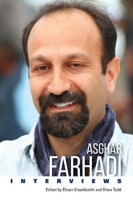 Asghar Farhadi: Interviews Ehsan Khoshbakht 9781496841056