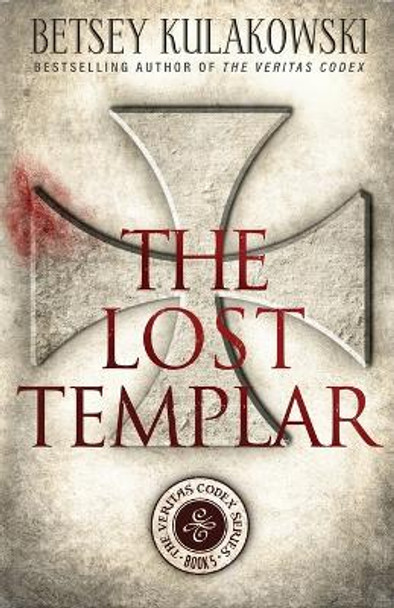 The Lost Templar Betsey Kulakowski 9781954871649 The Lost Templar Betsey Kulakowski 9781954871649