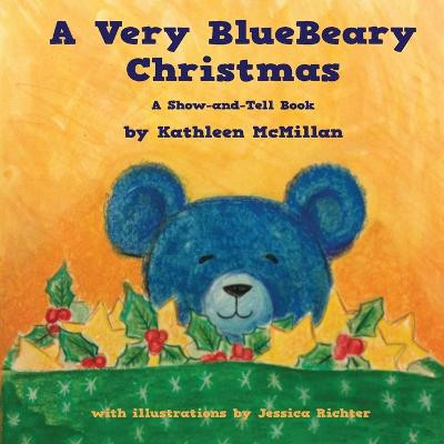 A Very BlueBeary Christmas by Kathleen McMillan