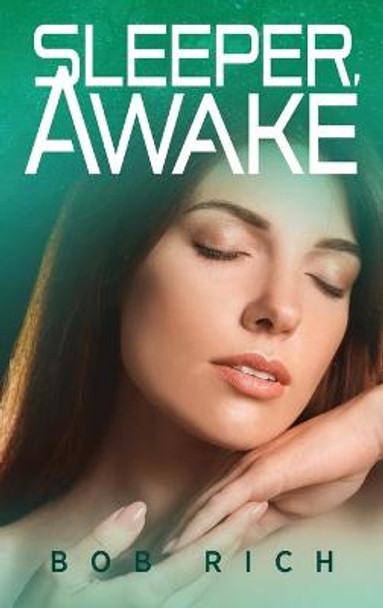 Sleeper, Awake Bob Rich 9781615995578