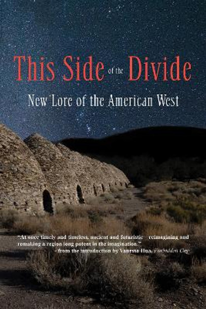 This Side of the Divide: New Lore of the American West Vanessa Hua 9781936097463