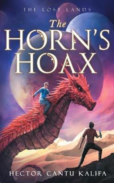 The Horn's Hoax: The Lost Land: The Lost Land Hector Cantu Kalifa 9798985125641