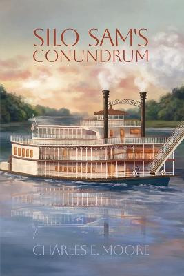 Silo Sam's Conundrum by Charles E Moore