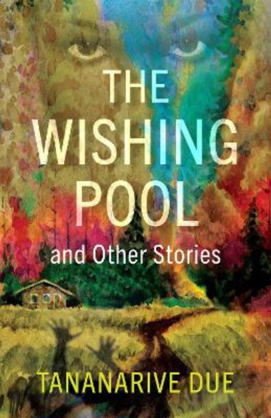 The Wishing Pool And Other Stories Tananarive Due 9781636141053