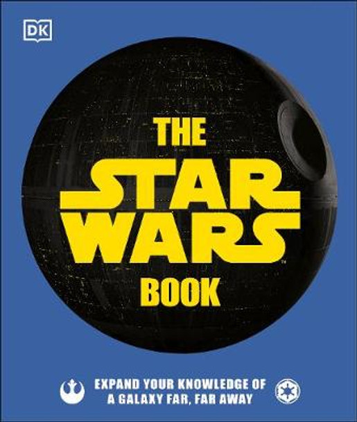 The Star Wars Book: Expand your knowledge of a galaxy far, far away Cole Horton 9780241409978