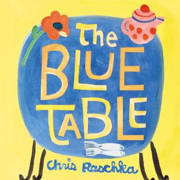 The Blue Table Chris Raschka 9780062937766