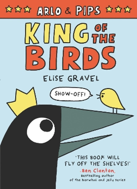 Arlo & Pips: King of the Birds Elise Gravel 9780062982223