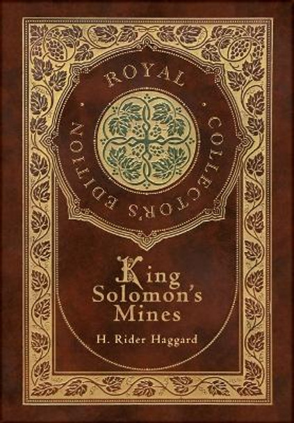 King Solomon's Mines (Royal Collector's Edition) (Case Laminate Hardcover with Jacket) Sir H Rider Haggard 9781774765616