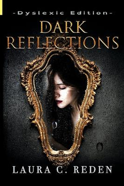 Dark Reflections: Dyslexic Edition Laura C Reden 9781954587335
