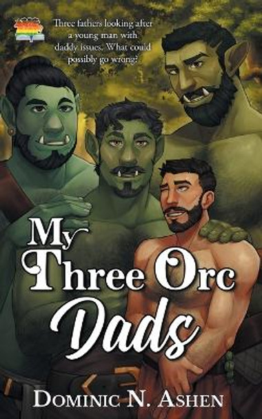 My Three Orc Dads by Dominic N Ashen