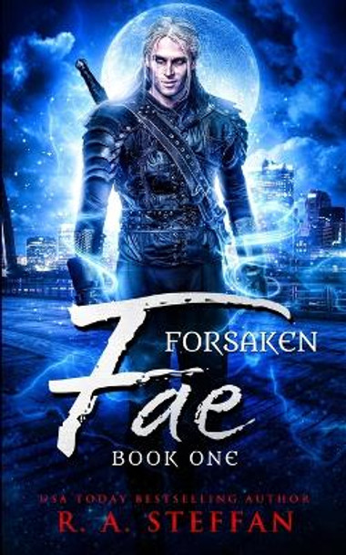 Forsaken Fae: Book One R a Steffan 9781955073035