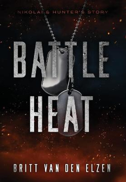 Battle Heat: A Forbidden Romance Story Britt Van Den Elzen 9789083209630