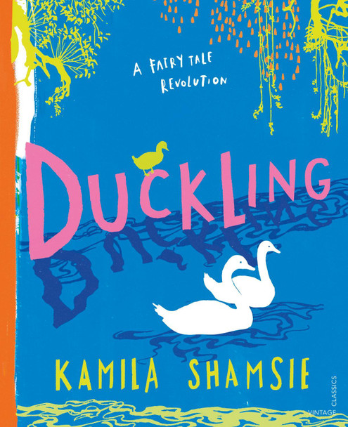 Duckling: A Fairy Tale Revolution Kamila Shamsie 9781784876319