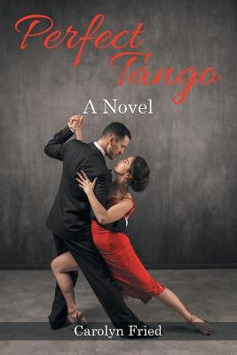 Perfect Tango Carolyn Fried 9781639452354