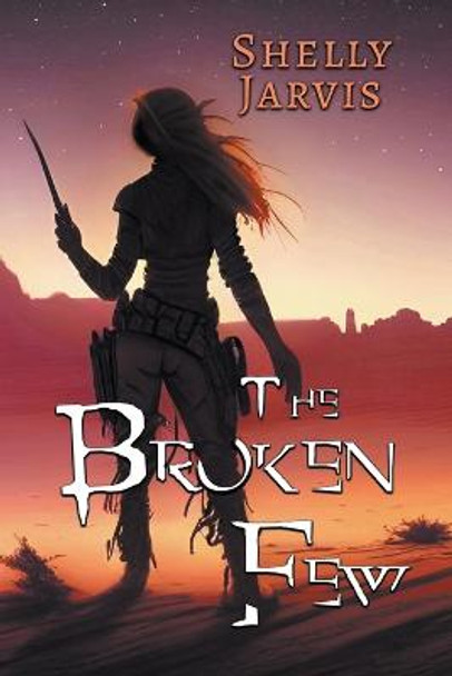 The Broken Few by Michelle Jarvis