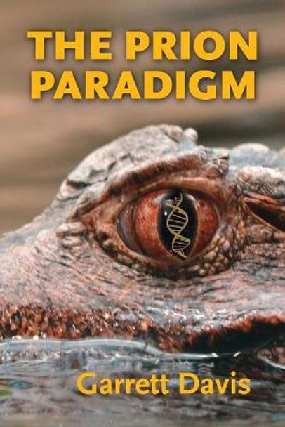 The Prion Paradigm Garrett Davis 9798985530209