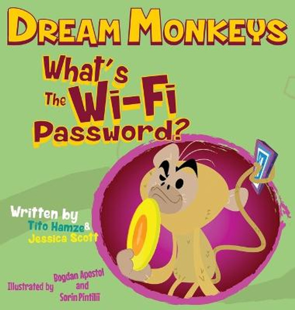 Dream Monkeys: What's the Wi-Fi Password? Tito Hamze 9798985897814