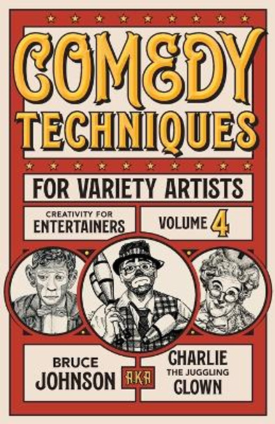 Comedy Techniques for Variety Artists Bruce Charlie Johnson 9798986277202