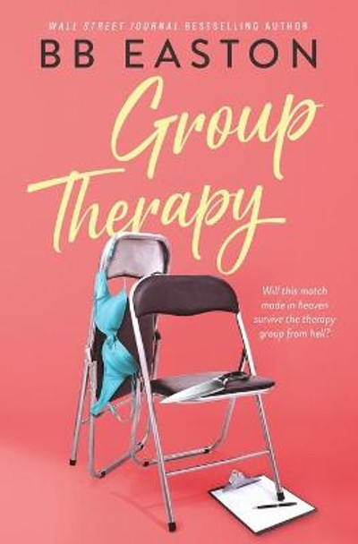 Group Therapy: A Romantic Comedy Bb Easton 9798985073010