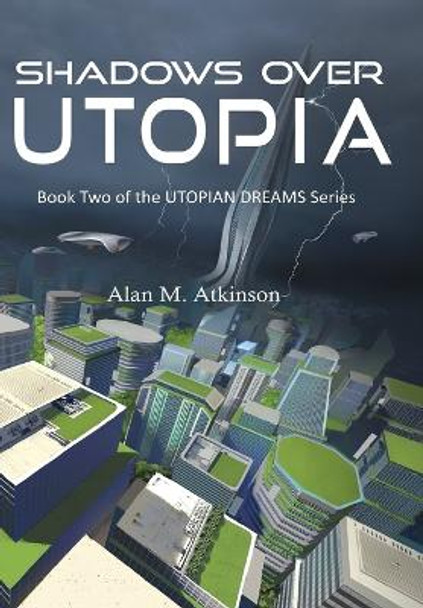 Shadows Over Utopia Alan M Atkinson 9780648729686