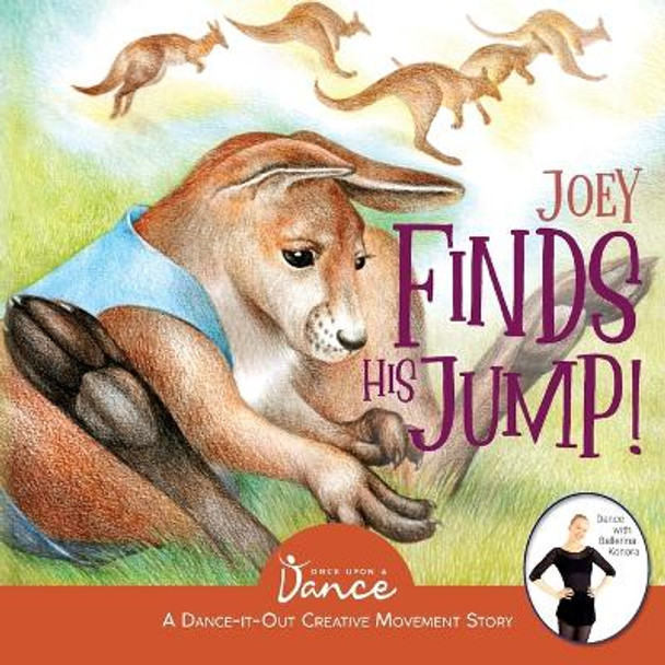 Joey Finds His Jump! Once Upon A A Dance 9781736353615