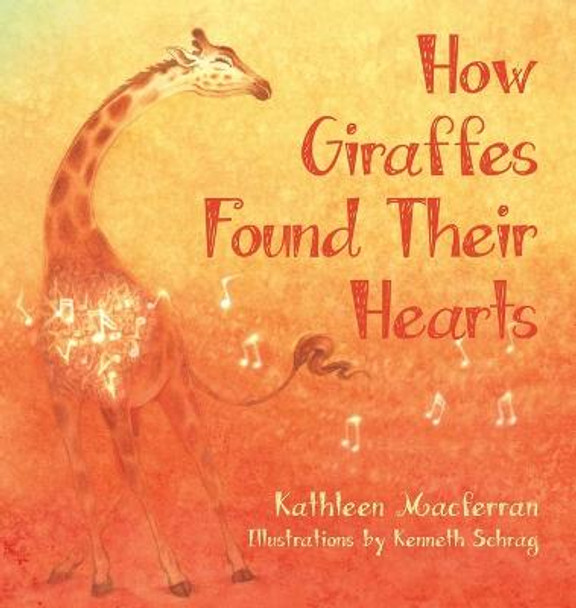 How Giraffes Found Their Hearts Kathleen Macferran 9781735789187