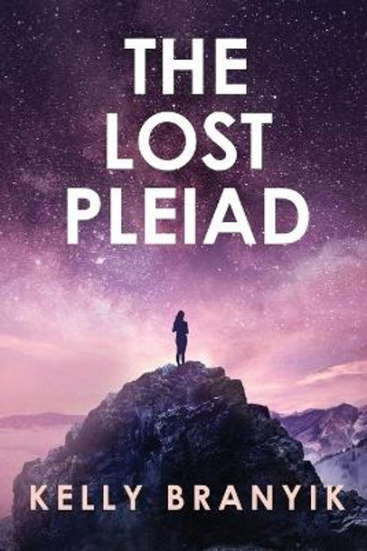 The Lost Pleiad Kelly Branyik 9781733626590