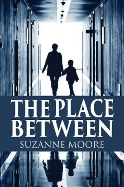 The Place Between Suzanne Moore 9781925902105