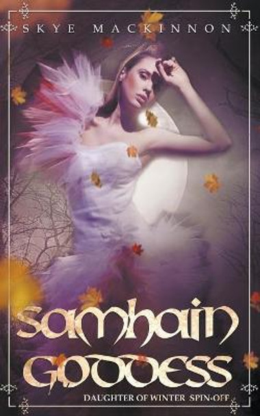 Samhain Goddess Skye MacKinnon 9798201672447