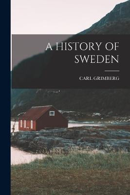 A History of Sweden Carl Grimberg 9781015837072