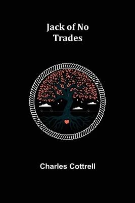 Jack of No Trades by Charles Cottrell