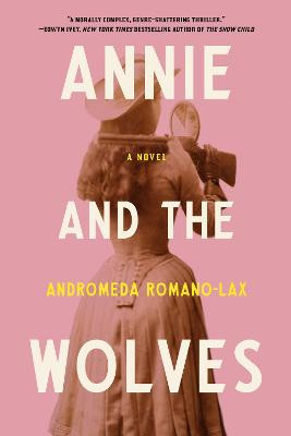 Annie And The Wolves Andromeda Romano-Lax 9781641291699