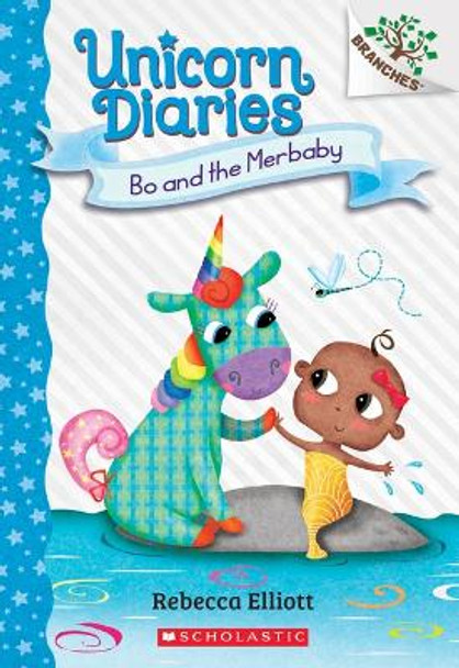 Bo and the Merbaby: A Branches Book (Unicorn Diaries #5): Volume 5 Rebecca Elliott 9781338745542