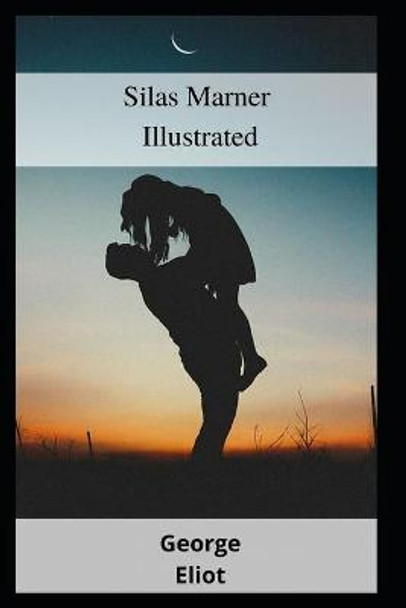 Silas Marner Illustrated George Eliot 9798464168398