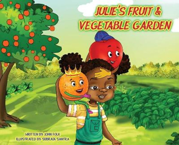 Julie's Fruit and Vegetable Garden by John Folk