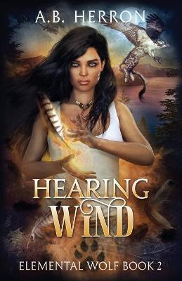 Hearing Wind by A B Herron