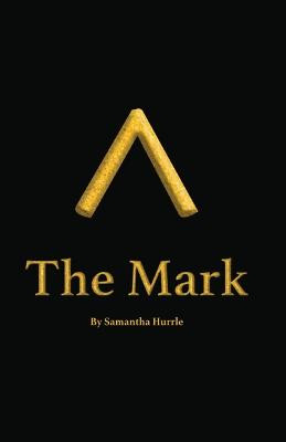 The Mark by Samantha Hurrle
