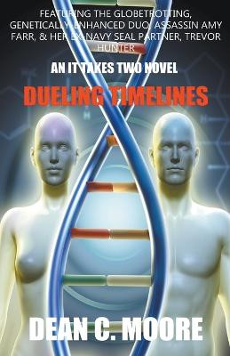 Dueling Timelines by Dean C Moore
