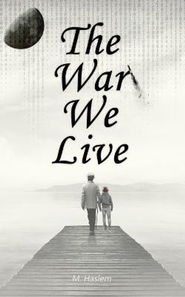 The War We Live by Matt Haslem