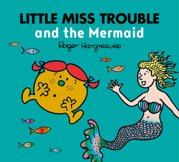 Little Miss Trouble and the Mermaid (Mr. Men & Little Miss Magic) Adam Hargreaves 9780755500901
