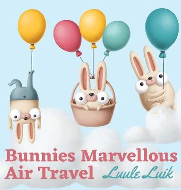 Bunnies Marvellous Air Travel Luule Luik 9789916660461