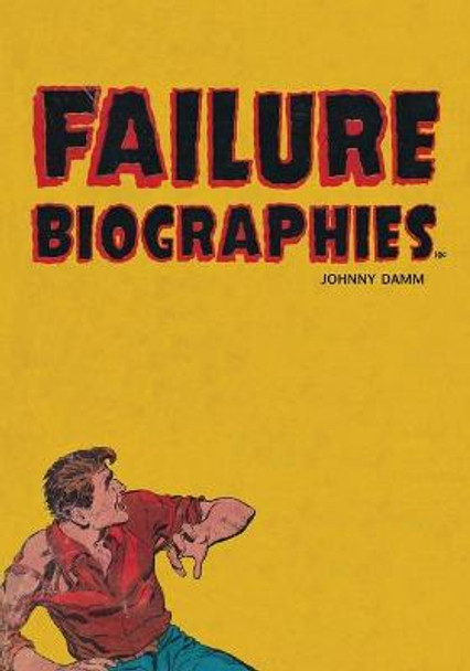 Failure Biographies Johnny Damm 9781946031921