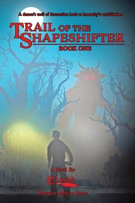Trail of the Shapeshifter C E Lovick 9798985937206