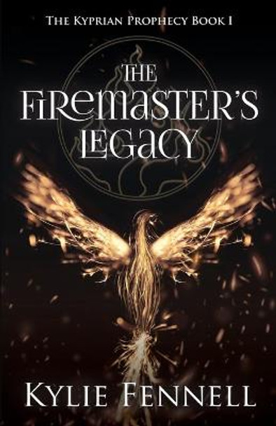 The Firemaster's Legacy by Kylie Fennell