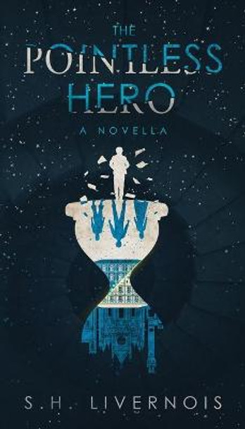 The Pointless Hero by S H Livernois
