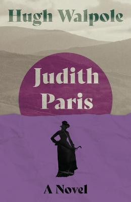 Judith Paris - A Novel by Hugh Walpole