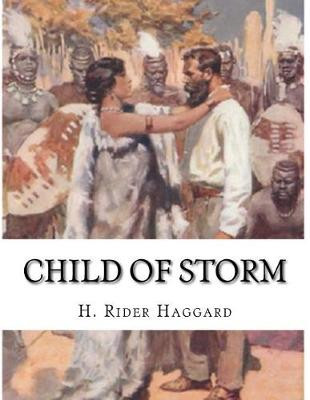 Child of Storm Sir H Rider Haggard 9781523337569
