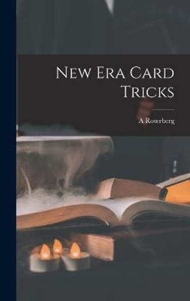 New Era Card Tricks A Roterberg 9781015914285 New Era Card Tricks A Roterberg 9781015914285