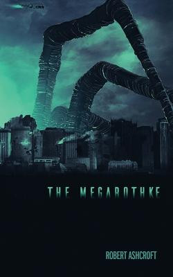 The Megarothke by Robert Ashcroft