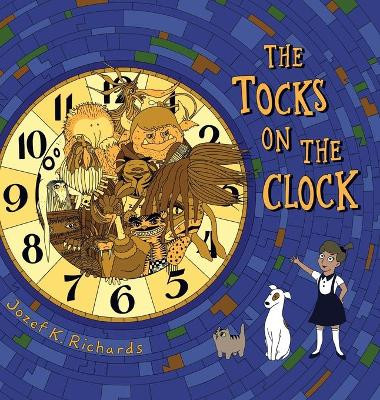 The Tocks on the Clock Jozef K Richards 9781737705604